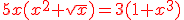 \red 5x(x^2+\sqrt{x})=3(1+x^3)